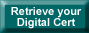 Retrieve your Digital Certificate